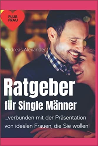 Ratgeber von Andreas Alexander für Single Männer